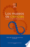 Los museos de ciencias : Universum, 25 anos de experiencia / Maria del Carmen Sanchez Mora, coordinadora.