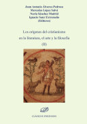 Los origenes del cristianismo en la literatura, el arte y la filosofia (II) /
