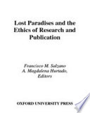 Lost paradises and the ethics of research and publication / edited by Francisco M. Salzano and A. Magdalena Hurtado.