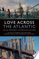 Love across the Atlantic : US-UK romance in popular culture /