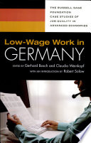 Low-wage work in Germany / Gerhard Bosch and Claudia Weinkopf, editors.