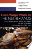 Low-wage work in the Netherlands / Wiemer Salverda, Maarten van Klaveren, and Marc van der Meer, editors.