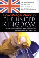 Low-wage work in the United Kingdom / Caroline Lloyd, Geoff Mason, and Ken Mayhew, editors.