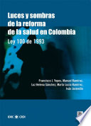 Luces y sombras de la reforma de la salud en Colombia : Ley 100 de 1993 /