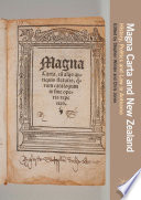 Magna Carta and New Zealand : history, politics and law in Aotearoa /