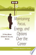 Maintaining focus, energy, and options over the career /