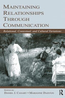 Maintaining relationships through communication : relational, contextual, and cultural variations /