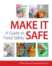 Make it safe! a guide to food safety /