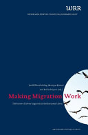 Making migration work : the future of labour migration in the European Union / Jan Willem Holtslag, Monique Kremer and Erik Schrijvers (eds.).