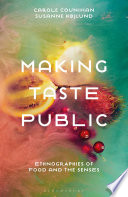 Making taste public : ethnographies of food and the senses /