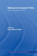 Making the European polity : reflexive integration in the EU /