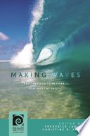 Making waves : traveling musics in Hawai'i, Asia, and the Pacific / edited by Frederick Lau and Christine R. Yano.
