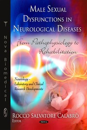 Male sexual dysfunctions in neurological diseases : from pathophysiology to rehabilitation /