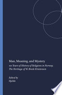 Man, meaning, and mystery : 100 years of history of religions in Norway : the heritage of W. Brede Kristensen /