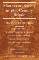 Man versus society in eighteenth-century Britain: six points of view / by J. H. Plumb [and others]; edited by James L. Clifford.