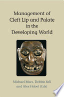 Management of cleft lip and palate in the developing world /