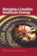 Managing a Canadian healthcare strategy /