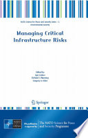 Managing critical infrastructure risks : decision tools and applications for port security / edited by Igor Linkov, Richard J. Wenning, Gregory A. Kiker.