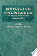 Managing knowledge : perspectives on cooperation and competition /
