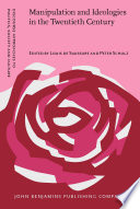 Manipulation and ideologies in the twentieth century : discourse, language, mind / edited by Louis de Saussure, Peter Schulz.