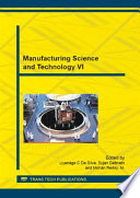 Manufacturing science and technology VI : Selected, peer reviewed papers from the 2015 6th International Conference on Manufacturing Science and Technology (ICMST 2015), June 1-2, 2015, Bandar Seri Begawan, Brunei / edited by Liyanage C De Silva, Sujan Debnath and Mohan Reddy. M.