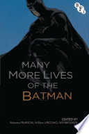 Many more lives of the Batman /