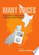 Many voices : music and national identity in Aotearoa/New Zealand /