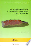 Mapas de susceptibilidad a los movimientos de ladera con tecnicas SIG : fundamentos y aplicaciones en Espana /