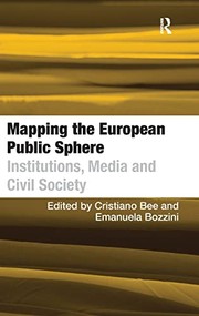 Mapping the European public sphere : institutions, media and civil society /