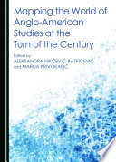Mapping the world of Anglo-American studies at the turn of the century /