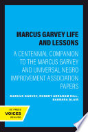 Marcus Garvey, life and lessons : a centennial companion to the Marcus Garvey and Universal Negro Improvement Association papers /