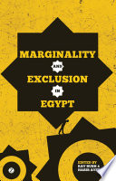 Marginality and exclusion in Egypt edited by Ray Bush and Habib Ayeb.