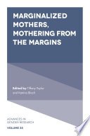 Marginalized mothers, mothering from the margins /
