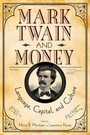 Mark Twain and money : language, capital, and culture /