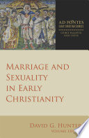 Marriage and sexuality in early Christianity /