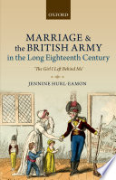 Marriage and the British Army in the long eighteenth century : the girl I left behind me / Jennine Hurl-Eamon.