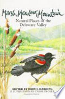Marsh, meadow, mountain : natural places of the Delaware Valley /