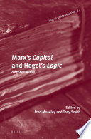 Marx's Capital and Hegel's Logic : a reexamination / edited by Fred Moseley and Tony Smith.