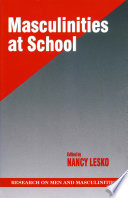 Masculinities at school / edited by Nancy Lesko.