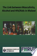 Masculinity, alcohol and HIV/AIDS in Malawi /