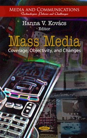 Mass media : coverage, objectivity, and changes /