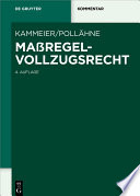 Massregelvollzugsrecht : Kommentar / herausgegeben von Heinz Kammeier und Helmut Pollahne.