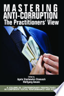 Mastering anti-corruption : the practitioners' view /