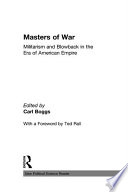 Masters of war : militarism and blowback in the era of American empire /