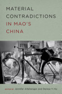 Material contradictions in Mao's China /