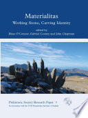 Materialitas : working stone, carving identity / edited by Blaze O'Connor, Gabriel Cooney and John Chapman.