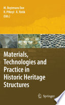 Materials, technologies and practice in historic heritage structures /