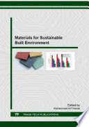 Materials for sustainable built environment : selected, peer reviewed papers from the International Conference on Sustainable Technologies in Building and Environment, July 15-17, 2015, Sathyabama University, Chennai, India / edited by Mohammad Arif Kamal.