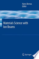 Materials science with ion beams / Harry Bernas (ed.).