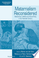 Maternalism reconsidered motherhood, welfare and social policy in the twentieth century /